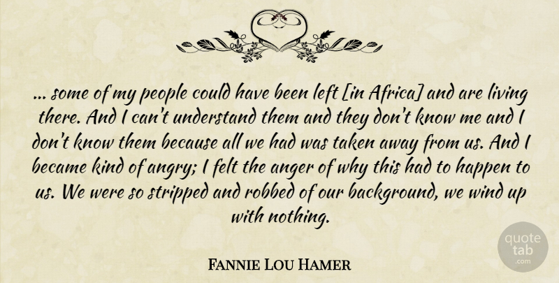 Fannie Lou Hamer Quote About Taken, Wind, People: Some Of My People Could...