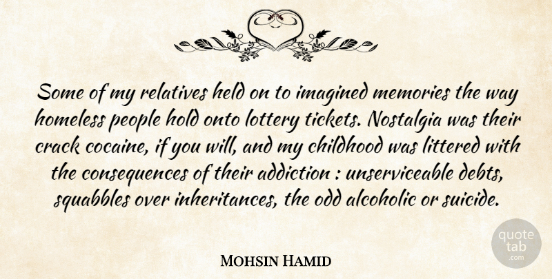 Mohsin Hamid Quote About Suicide, Memories, Addiction: Some Of My Relatives Held...