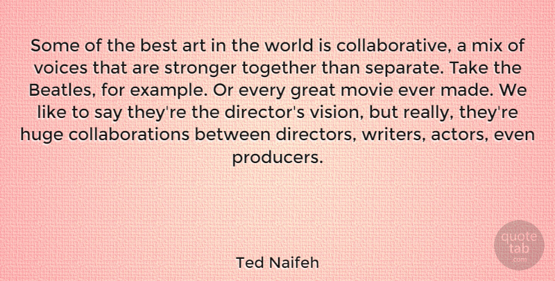 Ted Naifeh Quote About Art, Best, Great, Huge, Mix: Some Of The Best Art...