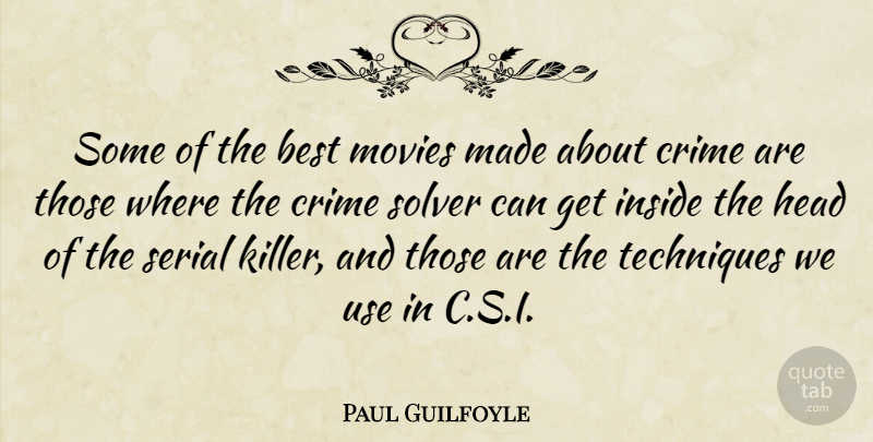 Paul Guilfoyle Quote About Serial Killer, Use, Killers: Some Of The Best Movies...