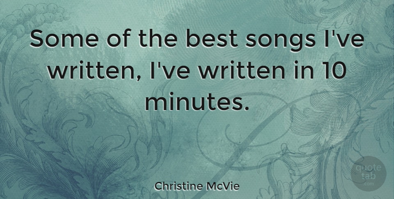 Christine McVie Quote About Song, Minutes, Written: Some Of The Best Songs...