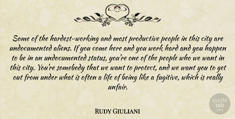 Rudy Giuliani Quote About Hard Work, Cities, People: Some Of The Hardest Working...