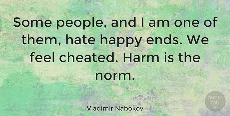 Vladimir Nabokov Quote About Hate, People, Ends: Some People And I Am...
