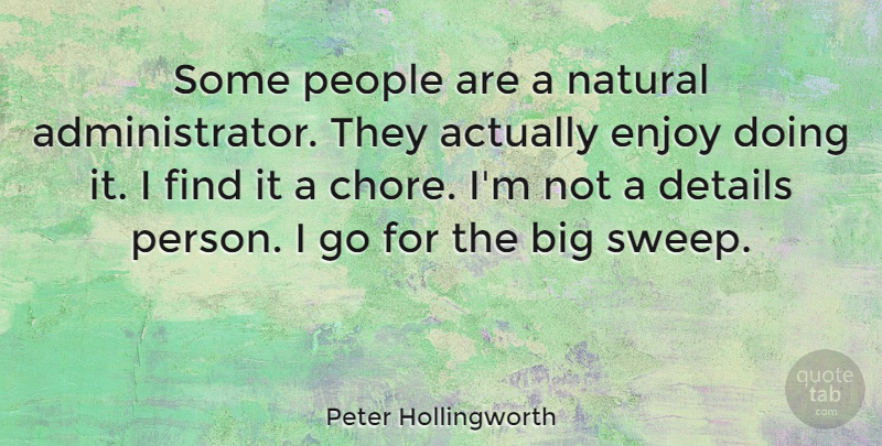 Peter Hollingworth Quote About People, Details, Natural: Some People Are A Natural...