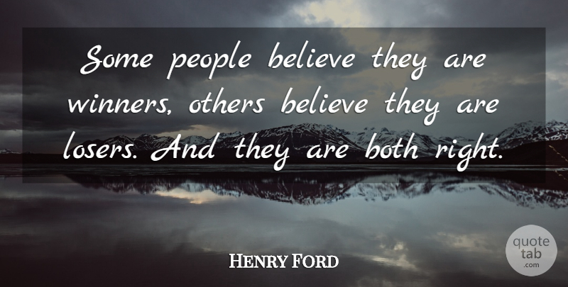 Henry Ford Quote About Believe, People, Loser: Some People Believe They Are...
