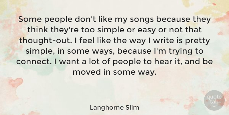 Langhorne Slim Quote About Moved, People, Songs, Trying: Some People Dont Like My...