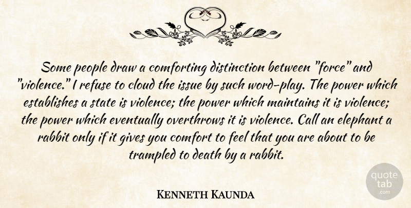 Kenneth Kaunda Quote About Call, Cloud, Comforting, Death, Draw: Some People Draw A Comforting...