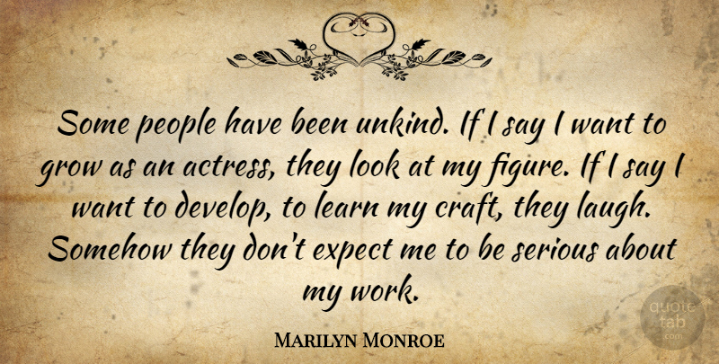 Marilyn Monroe Quote About Inspiring, Laughing, People: Some People Have Been Unkind...