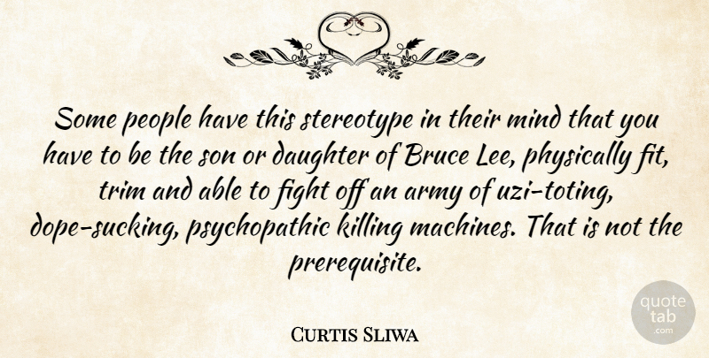 Curtis Sliwa Quote About Army, Bruce, Daughter, Fight, Mind: Some People Have This Stereotype...