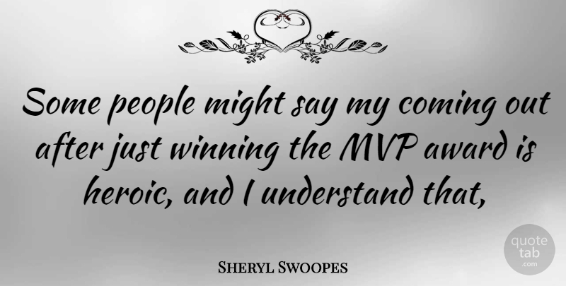 Sheryl Swoopes Quote About Winning, Mvp, Awards: Some People Might Say My...