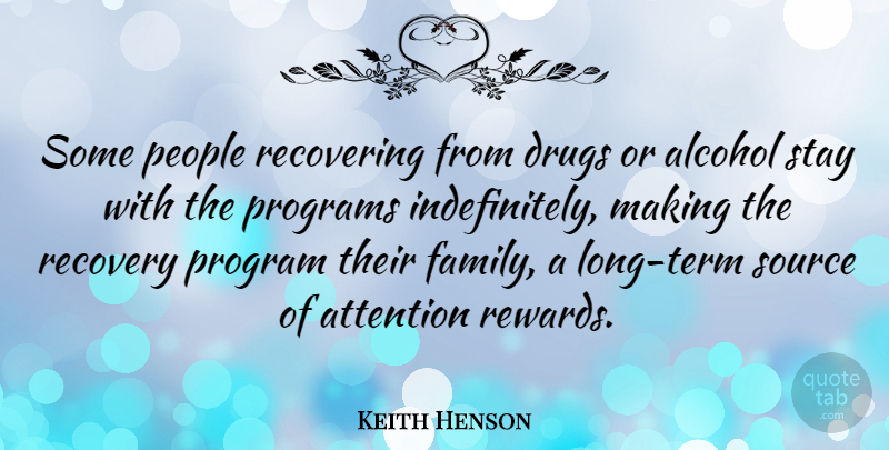 Keith Henson Quote About Recovery, People, Long: Some People Recovering From Drugs...