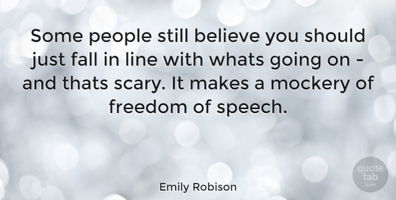 Emily Robison Quote About Believe, Fall, People: Some People Still Believe You...