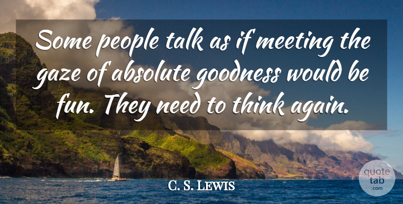 C. S. Lewis Quote About Fun, Thinking, People: Some People Talk As If...
