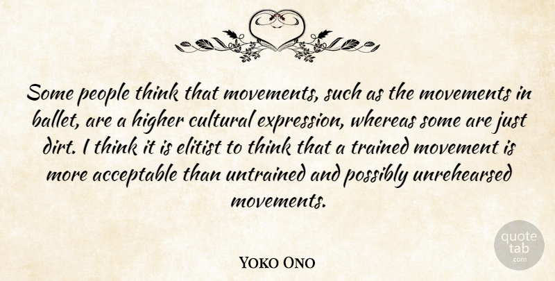 Yoko Ono Quote About Thinking, Expression, People: Some People Think That Movements...