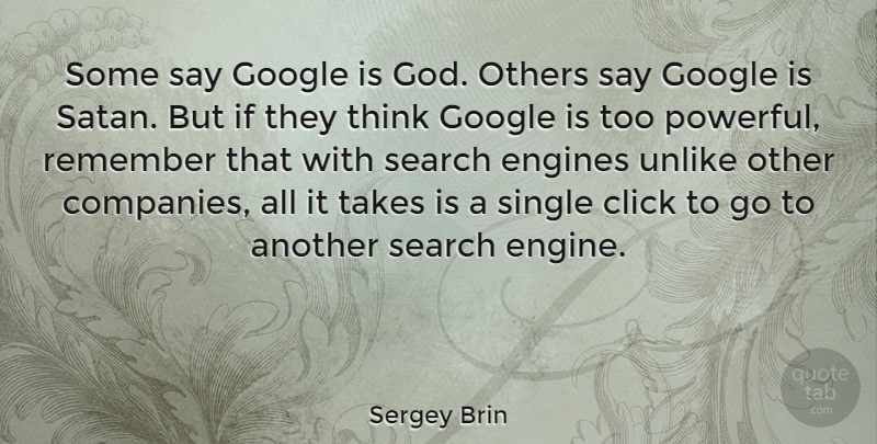 Sergey Brin Quote About Powerful, Business, Thinking: Some Say Google Is God...