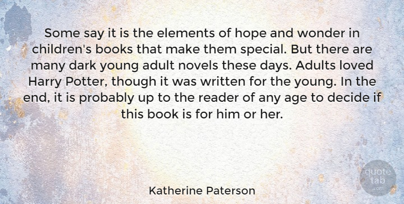 Katherine Paterson Quote About Adult, Age, Book, Books, Dark: Some Say It Is The...