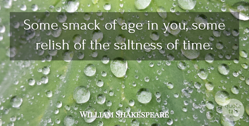 William Shakespeare Quote About Age, Lordship, Smack: Some Smack Of Age In...