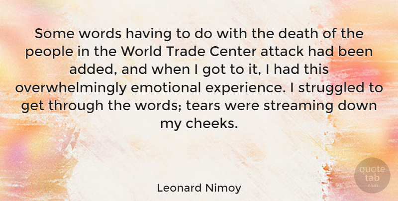 Leonard Nimoy Quote About Inspiration, Emotional, People: Some Words Having To Do...