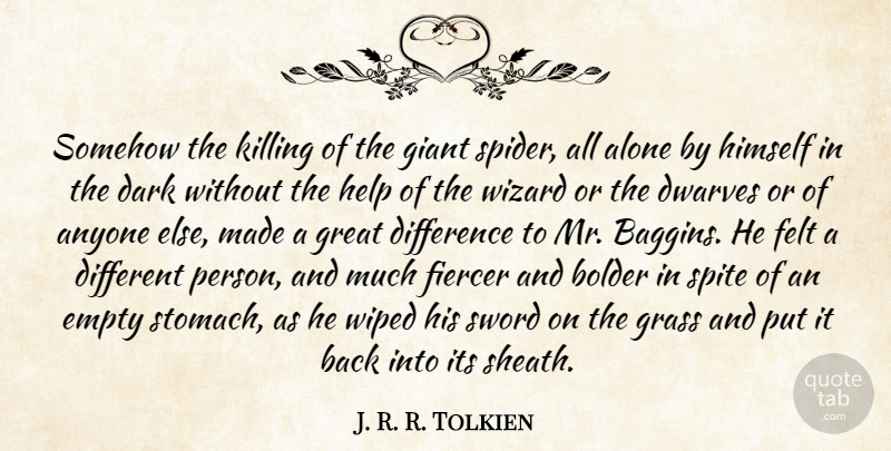J. R. R. Tolkien Quote About Dark, Differences, Dwarves: Somehow The Killing Of The...