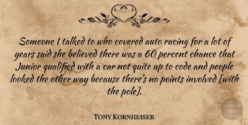 Tony Kornheiser Quote About Years, Car, People: Someone I Talked To Who...
