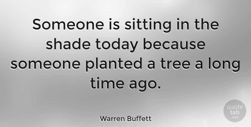 Warren Buffett Quote About Inspirational, Life, Motivational: Someone Is Sitting In The...