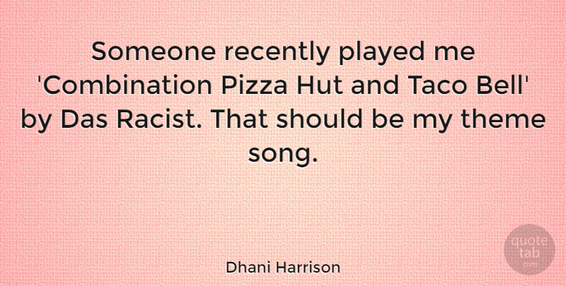 Dhani Harrison Quote About Song, Taco Bell, Bells: Someone Recently Played Me Combination...