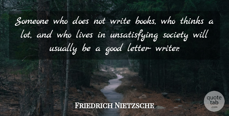 Friedrich Nietzsche Quote About Book, Writing, Thinking: Someone Who Does Not Write...