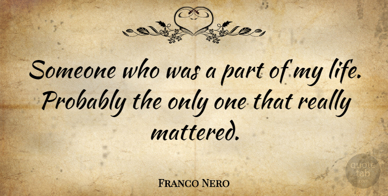 Franco Nero Quote About undefined: Someone Who Was A Part...