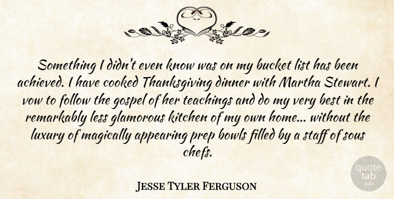 Jesse Tyler Ferguson Quote About Thanksgiving, Teaching, Home: Something I Didnt Even Know...