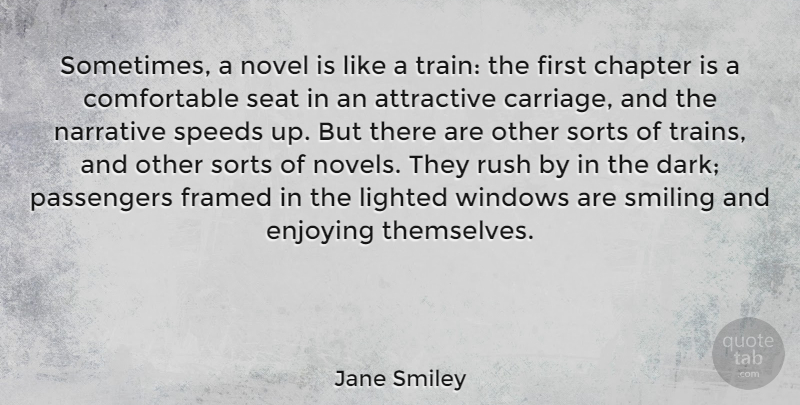 Jane Smiley Quote About Dark, Narrative, Firsts: Sometimes A Novel Is Like...