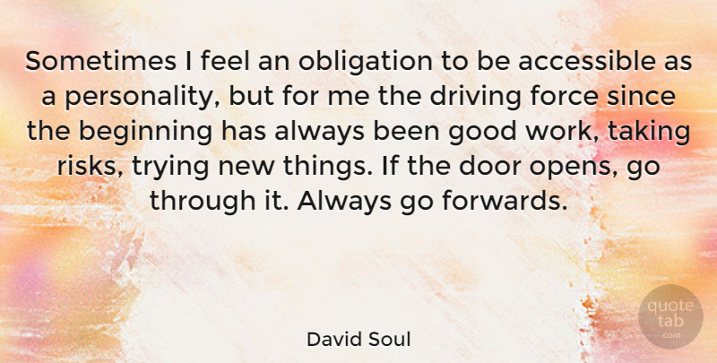 David Soul Quote About Doors, Personality, Risk: Sometimes I Feel An Obligation...
