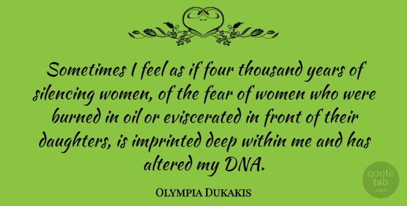 Olympia Dukakis Quote About Mother, Daughter, Dna: Sometimes I Feel As If...