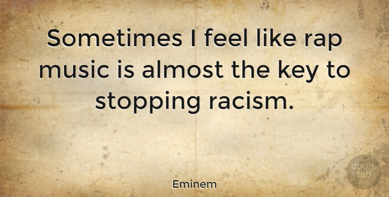 Eminem Quote About Music, Rap, Keys: Sometimes I Feel Like Rap...