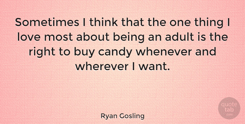 Ryan Gosling Quote About Life, Wedding, Thinking: Sometimes I Think That The...