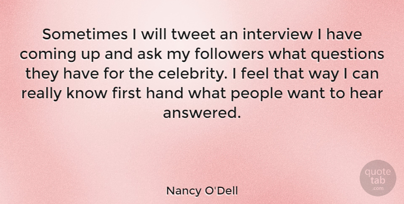 Nancy O'Dell Quote About Hands, People, Followers: Sometimes I Will Tweet An...