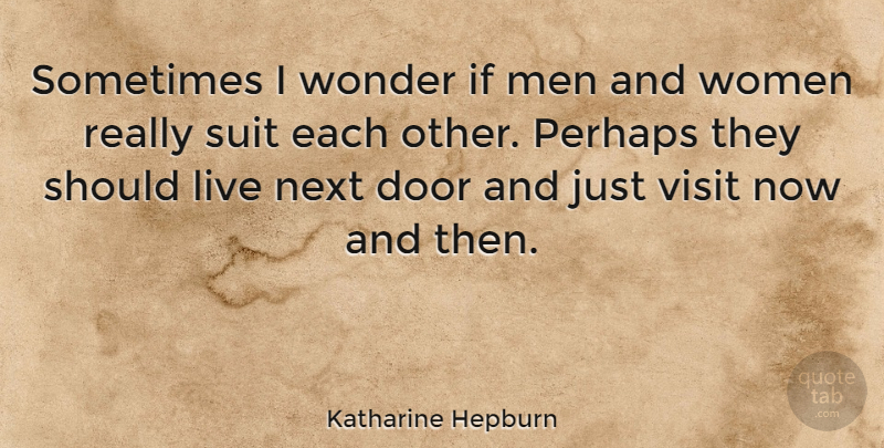Katharine Hepburn Quote About Love, Break Up, Marriage: Sometimes I Wonder If Men...