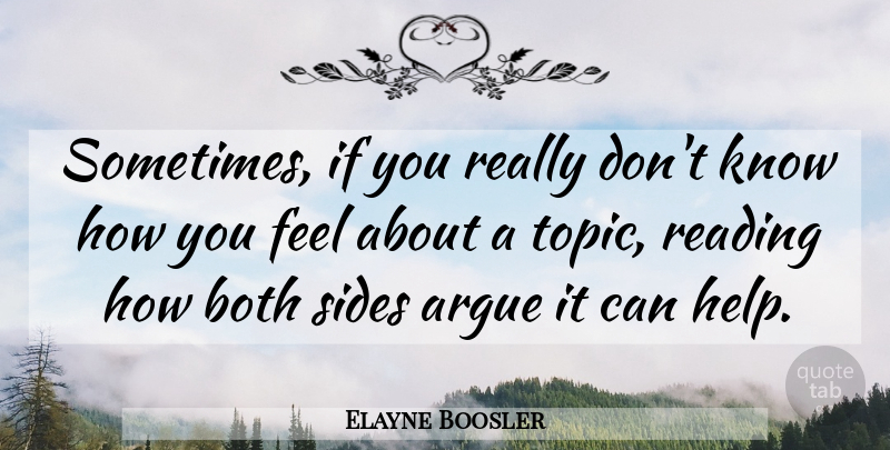 Elayne Boosler Quote About Reading, How You Feel, Topics: Sometimes If You Really Dont...