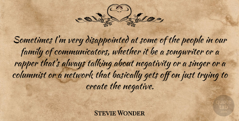 Stevie Wonder Quote About Rapper, Talking, People: Sometimes Im Very Disappointed At...