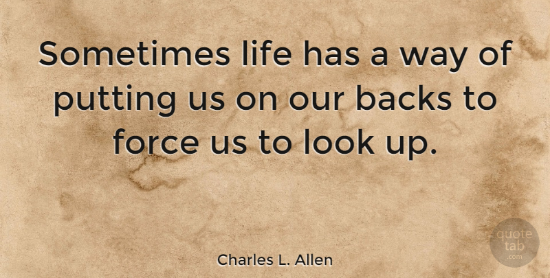Charles L. Allen Quote About Way, Looks, Sometimes: Sometimes Life Has A Way...