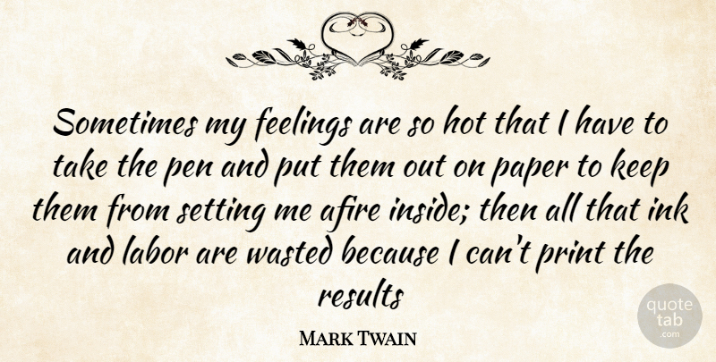 Mark Twain Quote About Feelings, Hot, Paper: Sometimes My Feelings Are So...