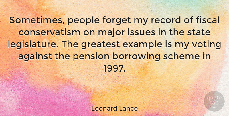 Leonard Lance Quote About Issues, People, Voting: Sometimes People Forget My Record...
