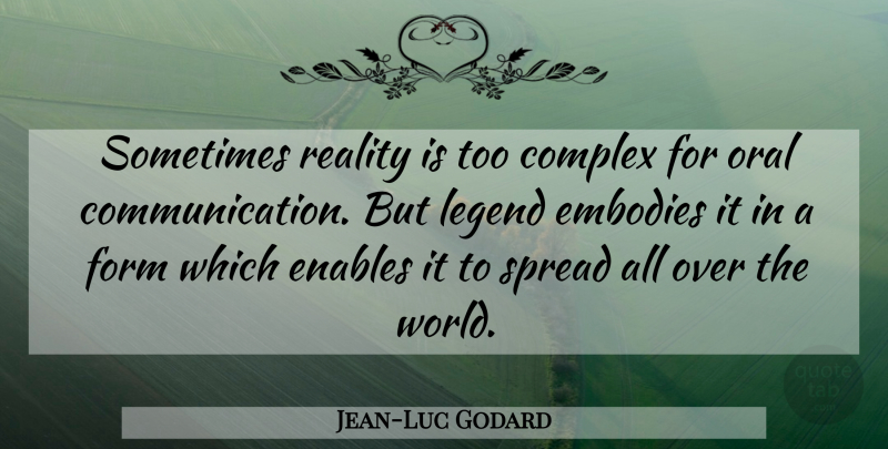 Jean-Luc Godard Quote About Communication, Reality, World: Sometimes Reality Is Too Complex...
