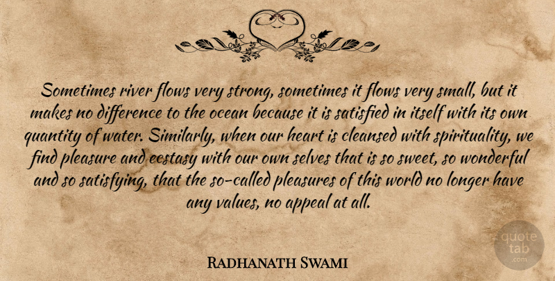 Radhanath Swami Quote About Sweet, Strong, Ocean: Sometimes River Flows Very Strong...