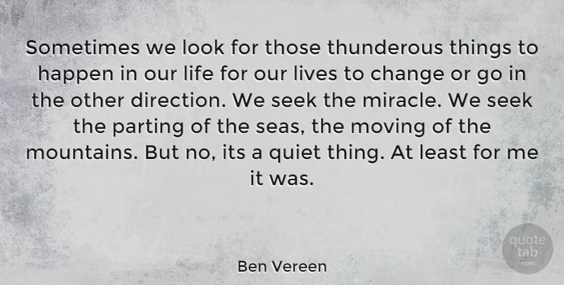 Ben Vereen Quote About Moving, Sea, Miracle: Sometimes We Look For Those...
