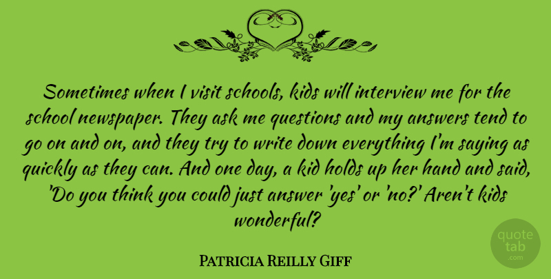Patricia Reilly Giff Quote About School, Kids, Writing: Sometimes When I Visit Schools...