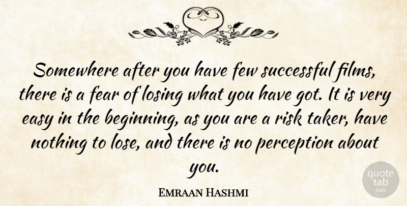 Emraan Hashmi Quote About Successful, Risk, Perception: Somewhere After You Have Few...