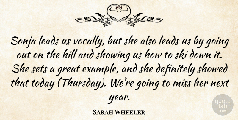 Sarah Wheeler Quote About Definitely, Great, Hill, Leads, Miss: Sonja Leads Us Vocally But...