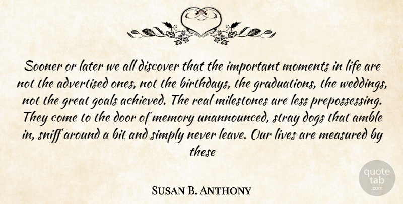 Susan B. Anthony Quote About Love, Life, Birthday: Sooner Or Later We All...