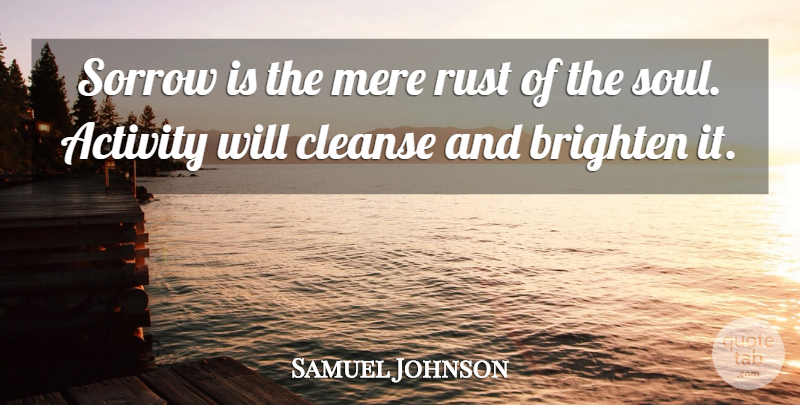 Samuel Johnson Quote About Broken Heart, Soul, Sorrow: Sorrow Is The Mere Rust...