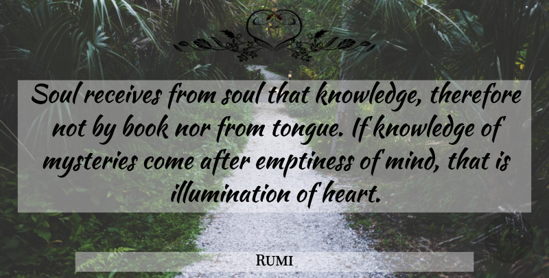 Rumi Quote About Book, Heart, Illumination: Soul Receives From Soul That...